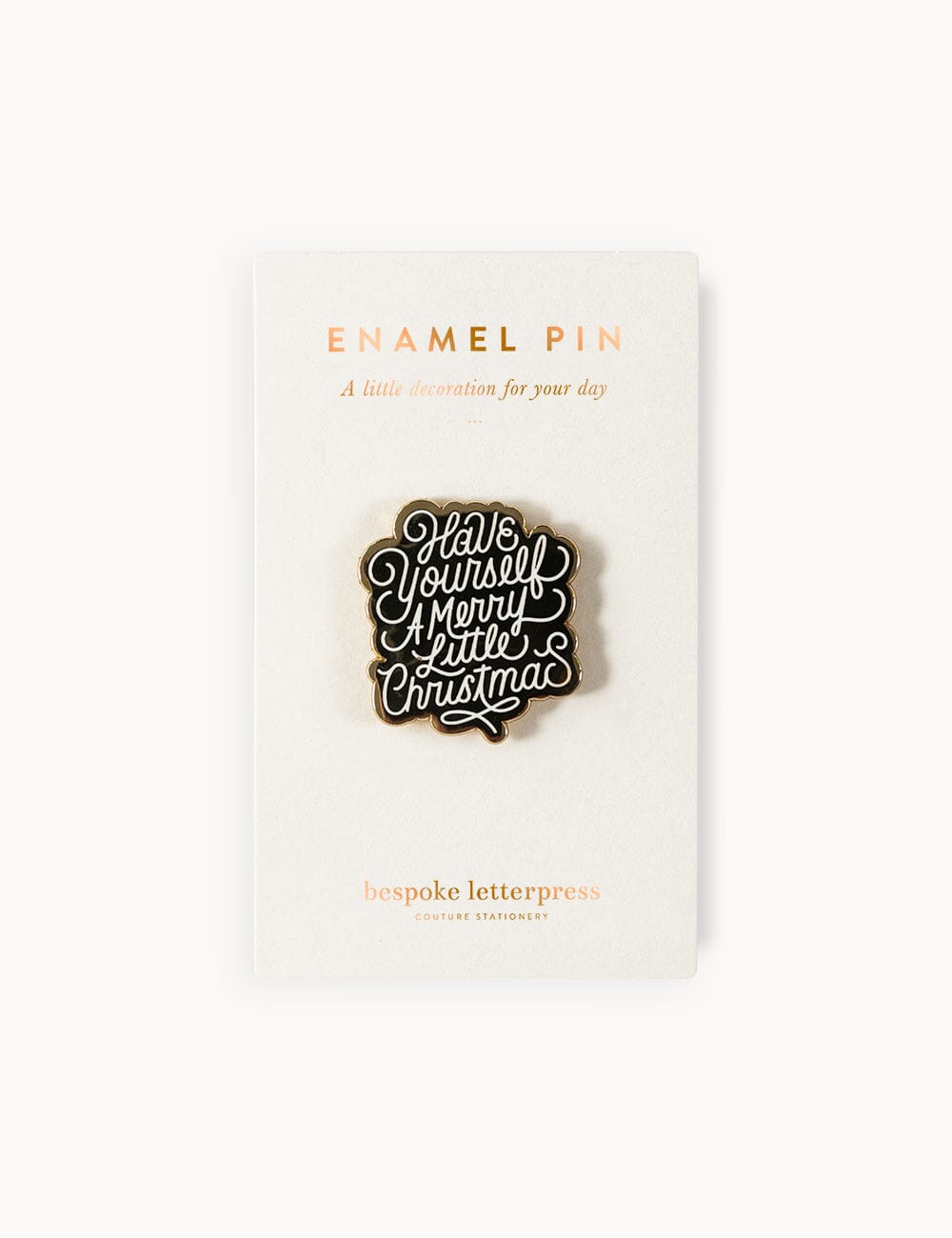 Have Yourself a Merry Little Christmas Enamel Pin enamel pin Bespoke Letterpress