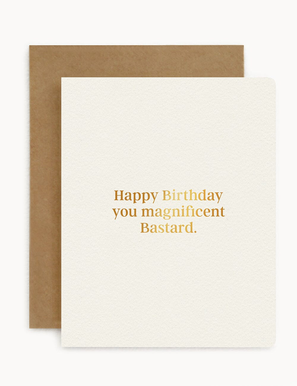 Happy Birthday You Magnificent Bastard Greeting Card Greeting Cards Bespoke Letterpress