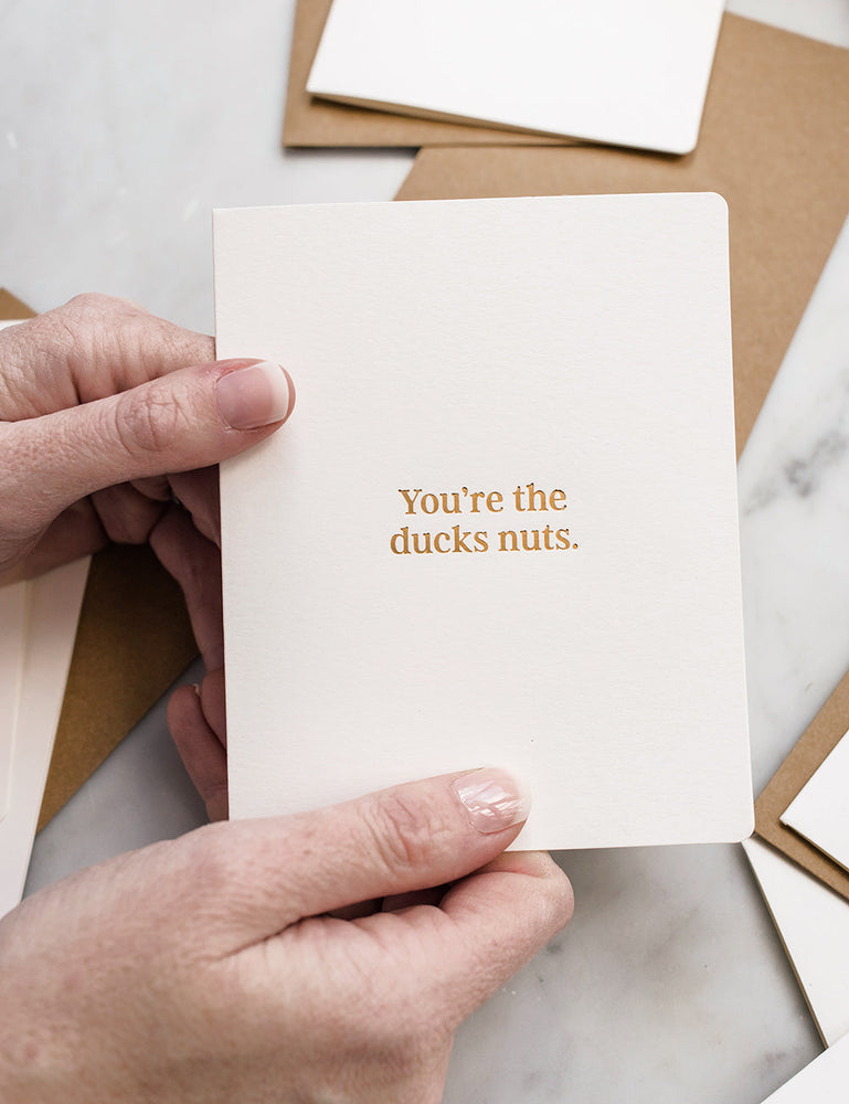 You're the ducks nuts Greeting Cards Bespoke Letterpress 