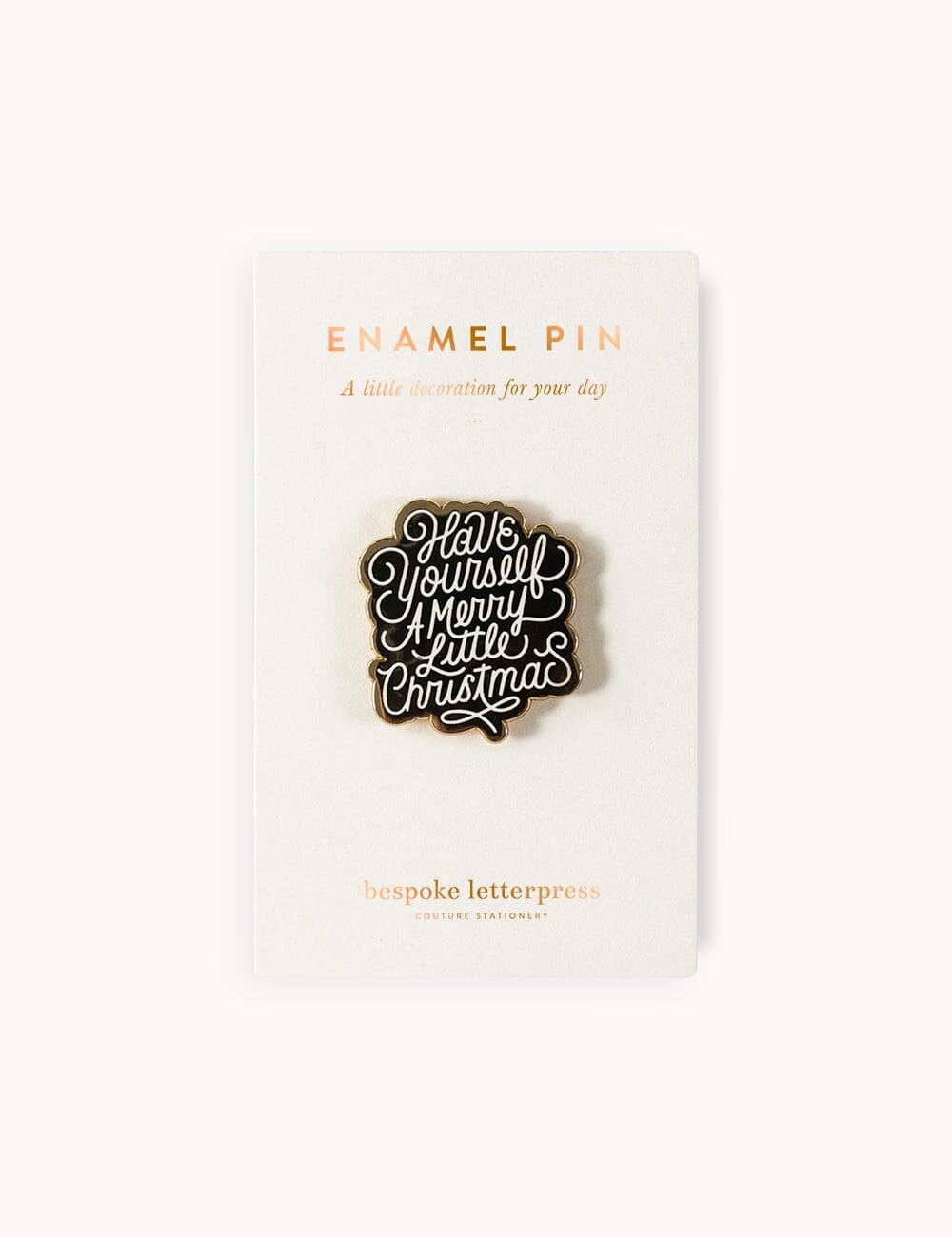 Have Yourself a Merry Little Christmas Enamel Pin enamel pin Bespoke Letterpress 