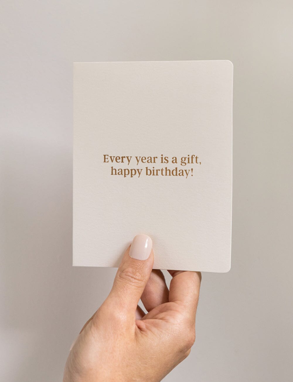 Every Year Is a Gift - Happy Birthday