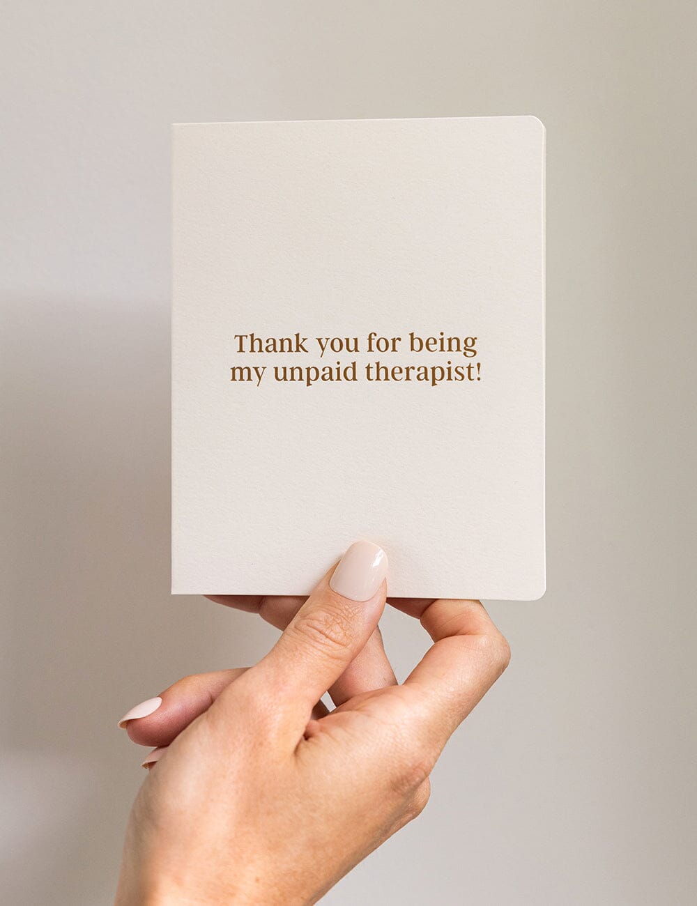 Thank You for Being My Unpaid Therapist
