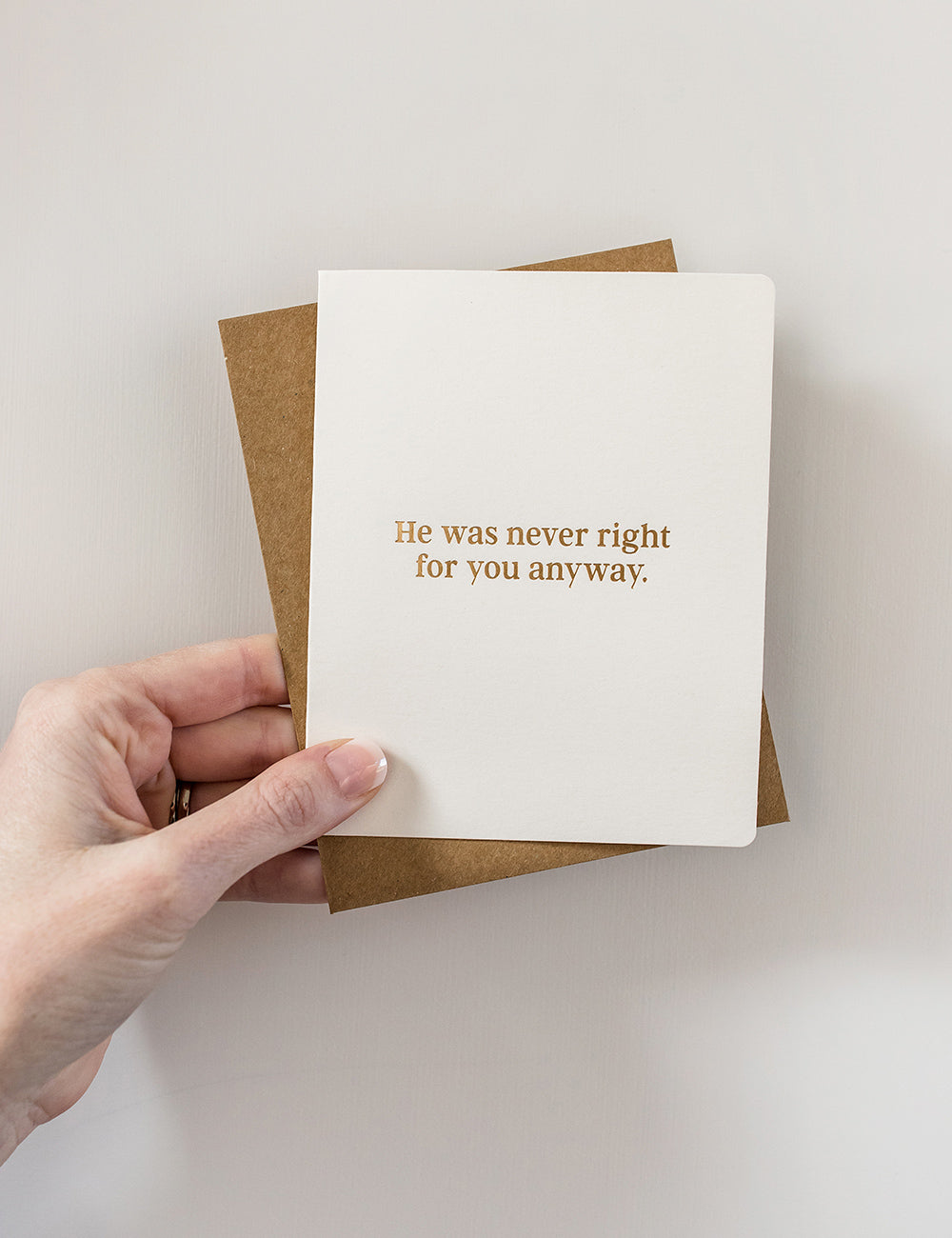 He was never right for you anyway. Greeting Card